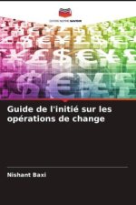 Guide de l'initié sur les opérations de change