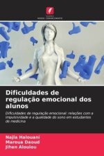 Dificuldades de regulaç?o emocional dos alunos