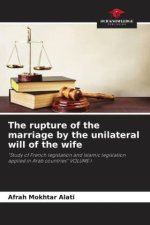 The rupture of the marriage by the unilateral will of the wife