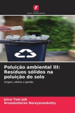 Poluiç?o ambiental III: Resíduos sólidos na poluiç?o do solo