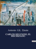 CARLOS SEGUNDO, EL HECHIZADO