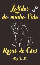 Latidos da minha Vida Raças de C?es