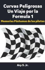 Curvas Peligrosas Un Viaje por la Fórmula 1