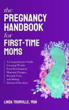 The Pregnancy Handbook for First-Time Moms