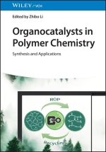 Organocatalysts in Polymer Chemistry - Synthesis and Applications