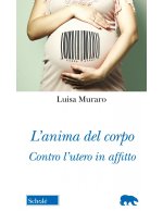anima del corpo. Contro l'utero in affitto