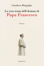 vera storia dell'elezione di papa Francesco