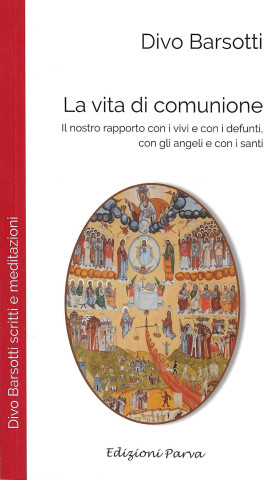 vita di comunione. Il nostro rapporto con i vivi e con i defunti, con gli angeli e con i santi