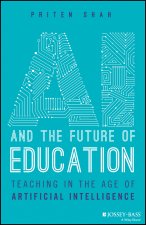 AI and the Future of Education – Teaching in the A ge of Artificial Intelligence