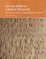 Life and Death at a Nubian Monastery: The Collected Funerary Epigraphy from Ghazali