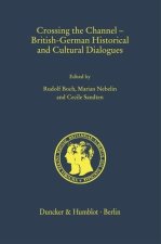 Crossing the Channel - British-German Historical and Cultural Dialogues