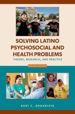 Solving Latino Psychosocial and Health Problems 2nd Edition