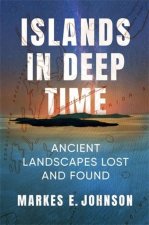 Islands in Deep Time – Ancient Landscapes Lost and Found