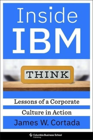 Inside IBM – Lessons of a Corporate Culture in Action