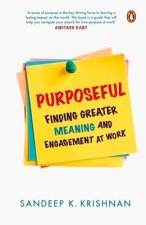 Purposeful: Finding Greater Meaning and Engagement at Work