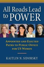 All Roads Lead to Power: The Appointed and Elected Paths to Public Office for Us Women