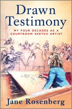 Drawn Testimony: An Artist's Life in Court