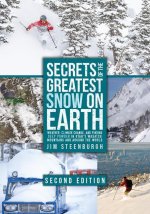 Secrets of the Greatest Snow on Earth: Weather, Climate Change, and Finding Deep Powder in Utah's Wasatch Mountains and Around the World