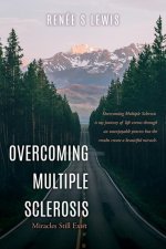 Overcoming Multiple Sclerosis: Miracles Still Exist