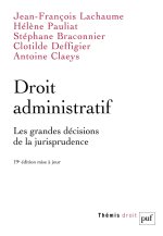 Droit administratif. Les grandes décisions de la jurisprudence