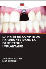 LA PRISE EN COMPTE DU PARODONTE DANS LA DENTISTERIE IMPLANTAIRE