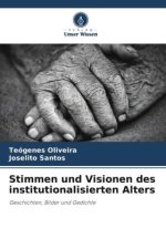 Stimmen und Visionen des institutionalisierten Alters