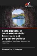 Il predicatore, il combattente della Resistenza e il prigioniero politico