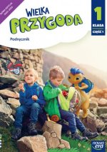 Wielka Przygoda NEON. Szkoła podstawowa klasa 1 cz. 1. Podręcznik. Edukacja polonistyczna, przyrodnicza, społeczna i matematyczna. Nowa edycja 2023-20