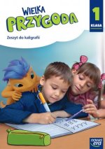 Wielka Przygoda NEON. Szkoła podstawowa klasa 1. Zeszyt do kaligrafii