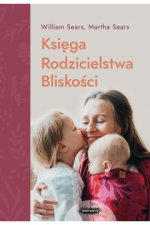 Mamania wspiera rodziców. Księga Rodzicielstwa Bliskości. Wydanie 2