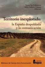 Territorio inexplorado: la Espa?a despoblada y la comunicación