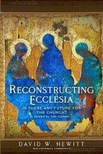 Reconstructing Ecclesia: Is there any future for the church?