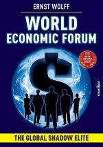 World Economic Forum: The Global Shadow Elite