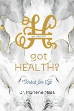 got HEALTH?: Verses for Life