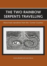 The Two Rainbow Serpents Travelling: Mura track narratives from the 'Corner Country'