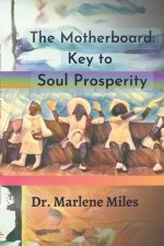 The Motherboard: Key to Soul Prosperity