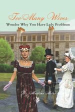 Too Many Wives: Wonder Why You Have Lady Problems