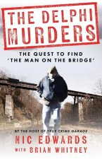 The Delphi Murders: The Quest To Find 'The Man On The Bridge'