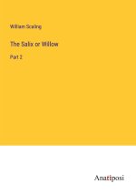 The Salix or Willow