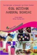 Özel Egitimde Materyal Tasarimi ;Özel Egitimciler ve Ebeveynler Icin Etkinlik Örnekleri
