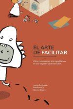 El Arte de Facilitar: Cómo transformar una capacitación en una experiencia memorable