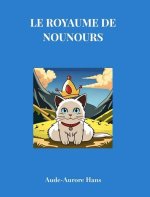 Le royaume de Nounours: L'histoire extraordinaire d'un chat pas comme les autres