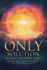 The Only Solution Against the Great Reset Is Right in Our Bible