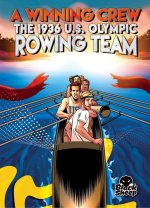 A Winning Crew: The 1936 U.S. Olympic Rowing Team
