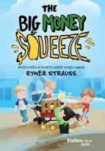 The Big Money Squeeze: Adventures in Forth Grade Money Making