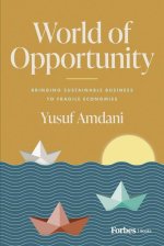World of Opportunity: Bringing Sustainable Business to Fragile Economies