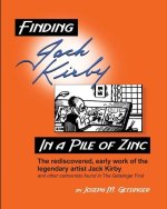 Finding Jack Kirby in a Pile of Zinc: The rediscovered, early work of the legendary artist Jack Kirby and other cartoonists found in The Getsinger Fin