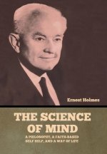 The Science of Mind: A Philosophy, a Faith-based Self Help, and a Way of Life