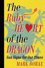 The Ruby Heart of the Dragon: Sun Signs for our Times