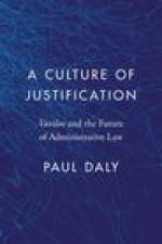 A Culture of Justification – Vavilov and the Future of Administrative Law